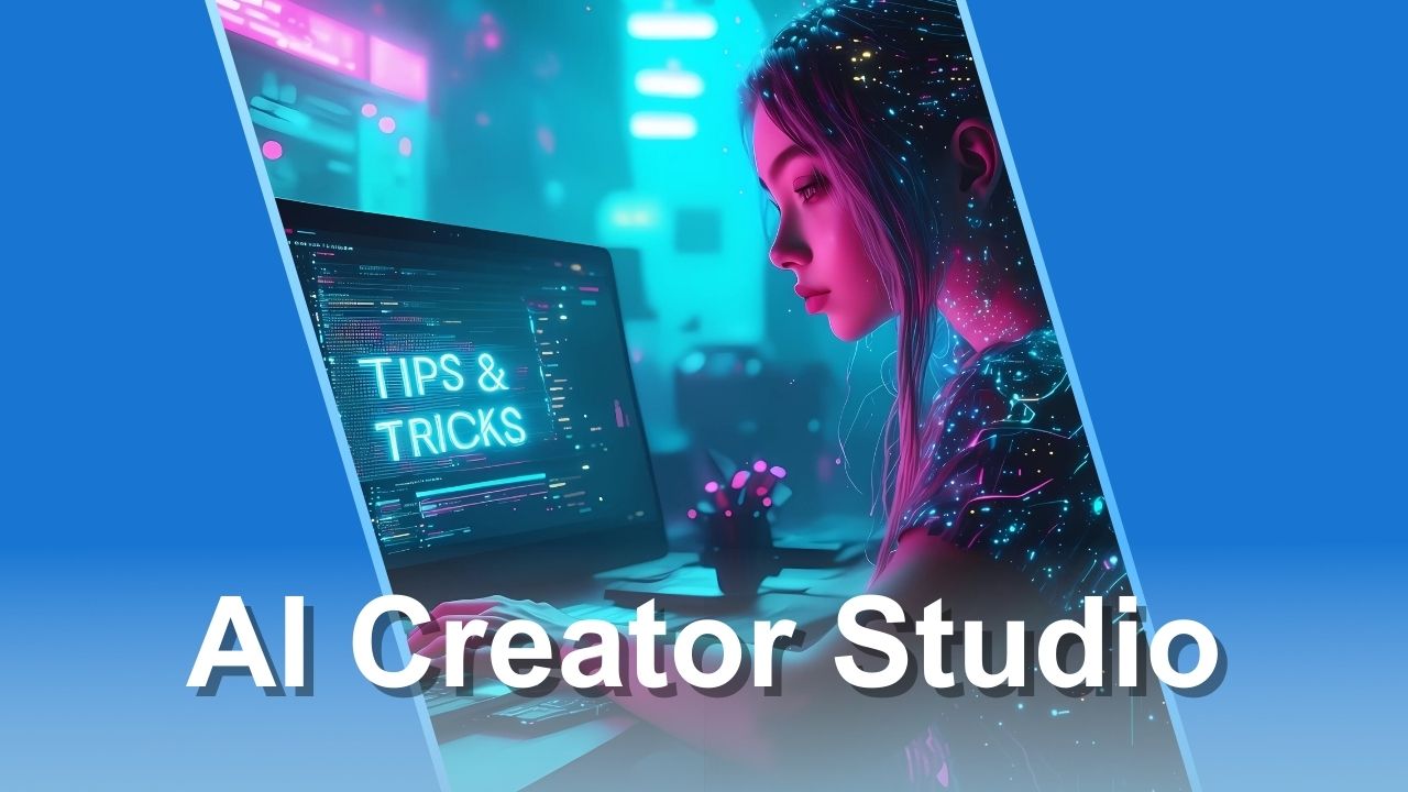 AI Creator Studio - Top 10 Tips & Tricks to Use